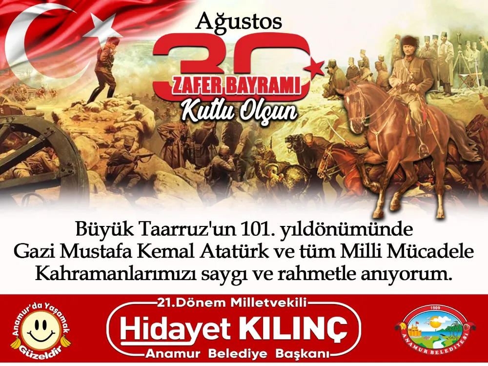 Anamur Belediye Başkanı Hidayet Kılınç 30 Ağustos Zafer Bayramı nedeniyle bir mesajı