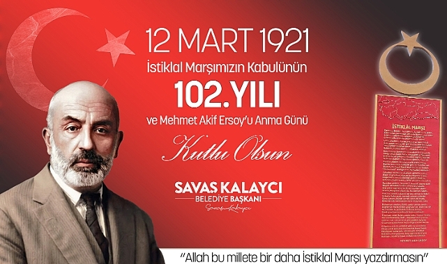 Başkan Kalaycı'nın İstiklal Marşımızın Kabulü ve Mehmet Akif Ersoy'u Anma Günü Mesajı