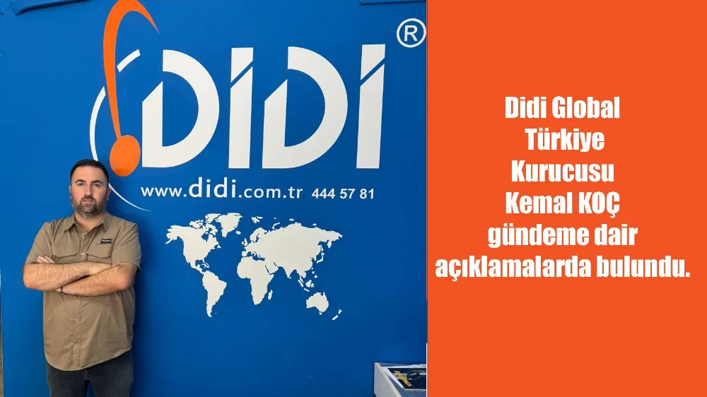 Didi Global Türkiye Kurucusu Kemal KOÇ gündeme dair açıklamalarda bulundu