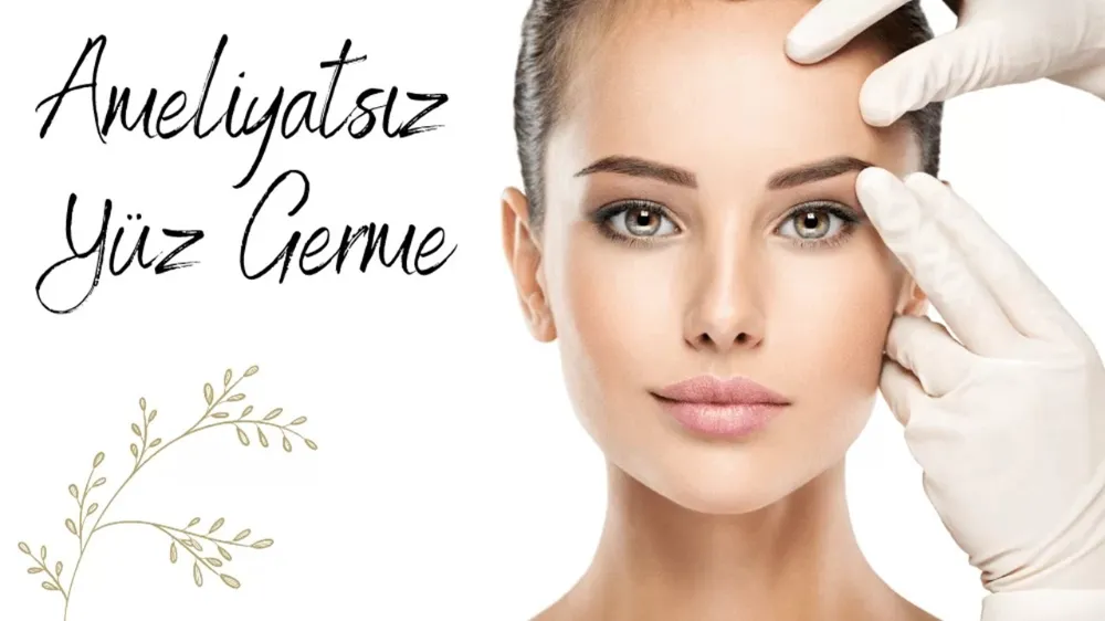 Ameliyatsız Yüz Germe ile En Doğal Şekilde Gençleşin