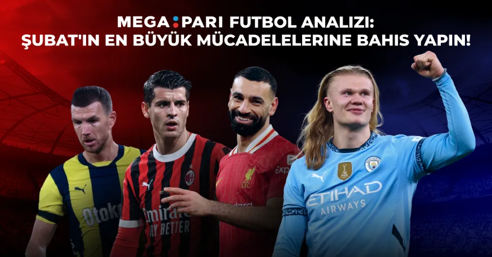 Megapari Futbol Analizi: Şubat