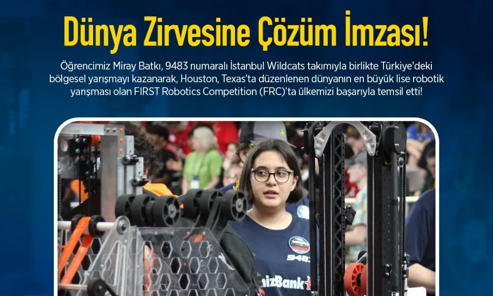Çözüm Akademi Öğrencisi Miray Batkı, FIRST Robotics Dünya Şampiyonasında Türkiye