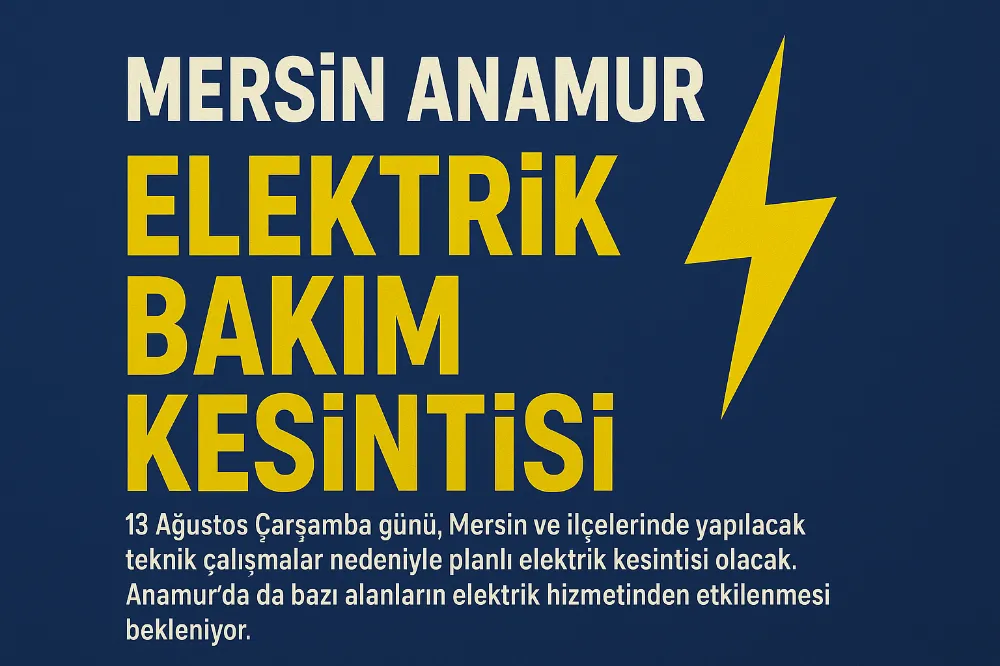 Anamur Elektrik Bakım Kesintisi