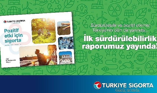 Türkiye Sigorta ilk Sürdürülebilirlik Raporu'nu yayınladı