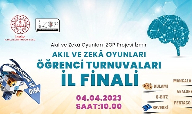 İzmir Akıl ve Zekâ Oyunları Projesi (İZOP) Kapsamında ″Akıl ve Zekâ Oyunları Öğrenci Turnuvaları İl Finali″ Gerçekleştirilecek